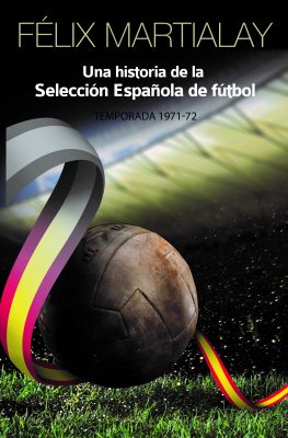 Una historia de la selección española de fútbol (1971-72)
