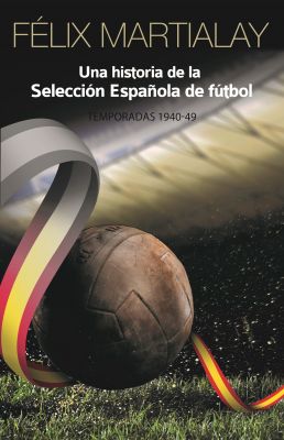 Una historia de la selección española de fútbol (1940-49)