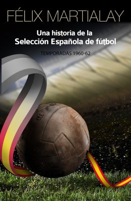 Una historia de la selección española de fútbol (1960-62)