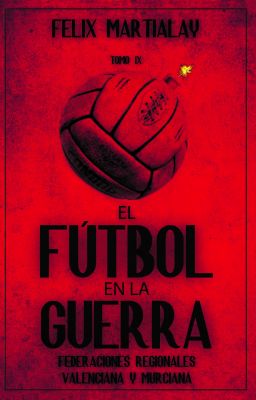 El fútbol en la Guerra (IX): Federaciones valenciana y murciana