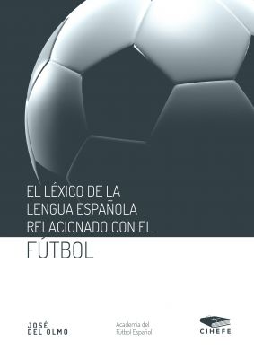 El léxico de la lengua española relacionado con el fútbol